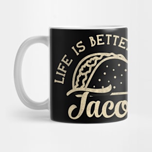 Life Is Better With Tacos Mug